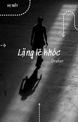 Lặng lẽ khóc [Drahar]