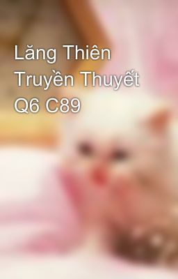 Lăng Thiên Truyền Thuyết  Q6 C89