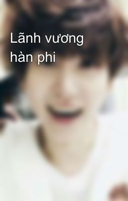 Lãnh vương hàn phi