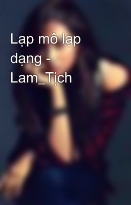 Lạp mô lạp dạng - Lam_Tịch