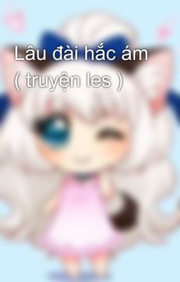 Lâu đài hắc ám ( truyện les )