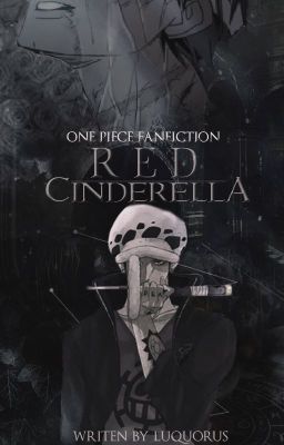 |LAWLU - ONEPIECE FANFICTION| CINDERELLA - RED