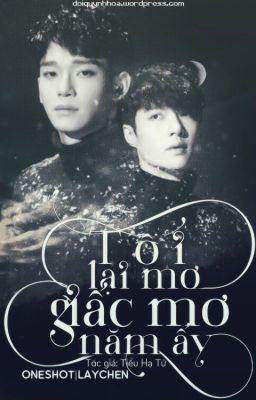 [LayChen][ONESHOT] Tôi Lại Mơ Giấc Mơ Năm Xưa 