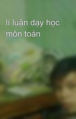 lí luận dạy học môn toán