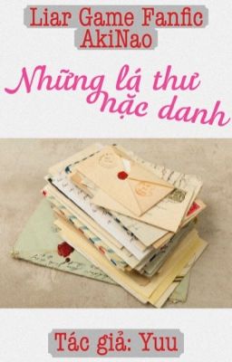 《Liar Game fanfic - oneshot》『Akiyama x Nao』Những lá thư nặc danh