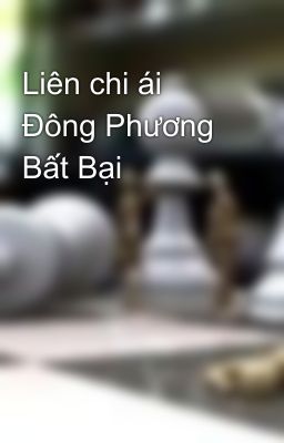 Liên chi ái Đông Phương Bất Bại