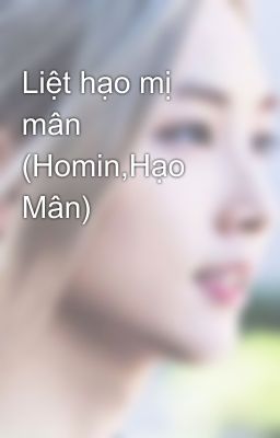 Liệt hạo mị mân (Homin,Hạo Mân)