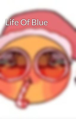 Life Of Blue