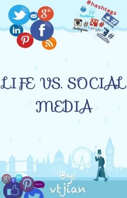 LIFE VS. SOCIAL MEDIA