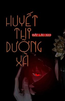 [Linh Dị, FULL]  Huyết Thi Dưỡng Xà 