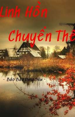 Linh Hồn Chuyển Thế. 