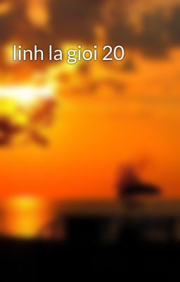 linh la gioi 20