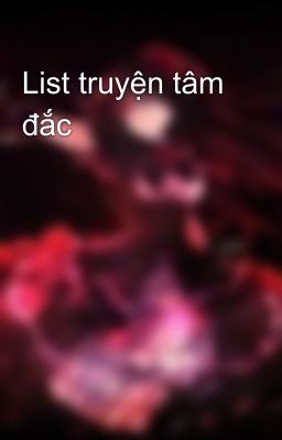 List truyện tâm đắc