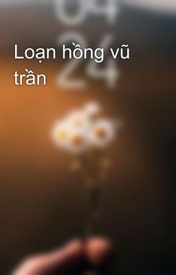 Loạn hồng vũ trần