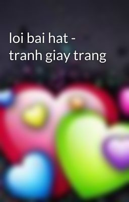 loi bai hat - tranh giay trang