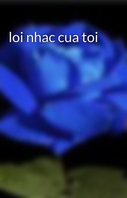 loi nhac cua toi