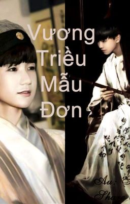 [Long fic] [Khải - Nguyên] Vương triều mẫu đơn