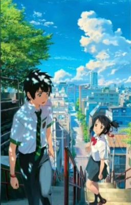 [LONG FIC][Taki Mitsuha] YOUR NAME: A NEW STORY