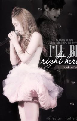 [Longfic/BaekYeon] I'LL BE RIGHT HERE