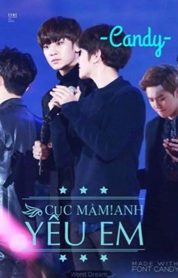 [LongFic] [ChanBaek]Cục Mầm!Anh Yêu Em.