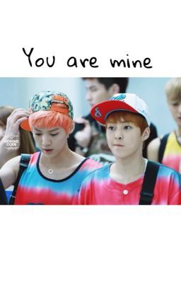 [Longfic]-{Lumin} [chuyển ver]-[NC-17] You Are Mine