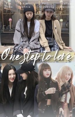 | Longfic | Một bước yêu - Vạn dặm đau | JenSoo | LiChaeng | SeulRene |