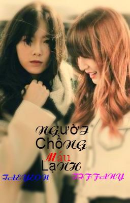 LONGFIC_ NGƯỜI CHỒNG MÁU LẠNH_TAENY (COVER)