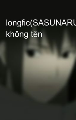 longfic(SASUNARU) không tên