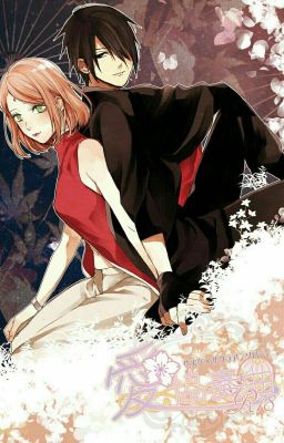 [Longfic Sasusaku] [Mộng tưởng - Tan biến - Trọng Sinh] Giấc mộng phù hoa.