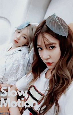 [Longfic] SLOW MOTION - TaeNy - TiTae