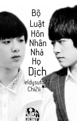 [Longfic] [Tỷ-Hoành] [Collab] Điều thứ XX Bộ luật Hôn nhân nhà họ Dịch