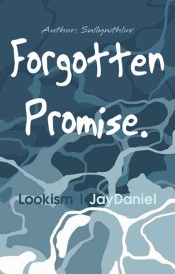 Lookism | JayDaniel | Forgotten Promise.