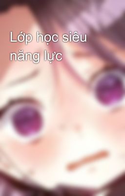 Lớp học siêu năng lực