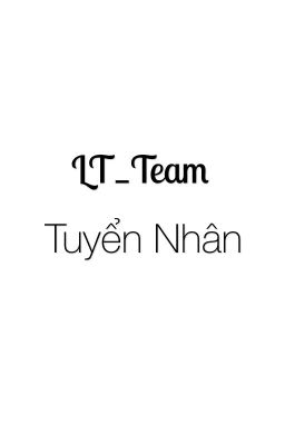 |LT TEAM| Tuyển nhân