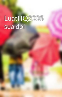 LuatHQ2005 sua doi