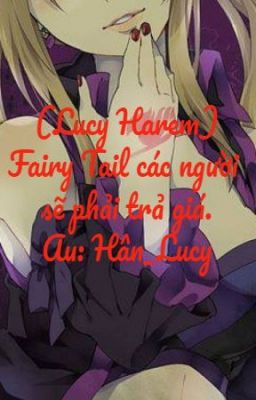 (Lucy Harem)Fairy Tail các người sẽ phải trả giá!