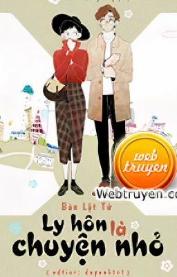 Ly hôn là chuyện nhỏ - Chương 45 đến Hết