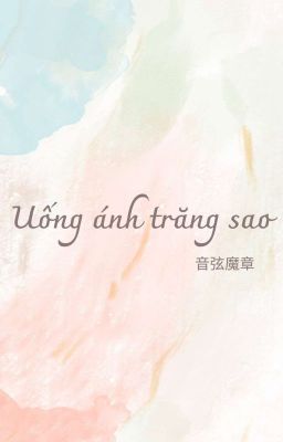 [lzmq] Oneshot - Uống ánh trăng sao