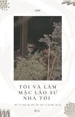 lzmq | Tôi và Lâm Mặc lão sư nhà tôi