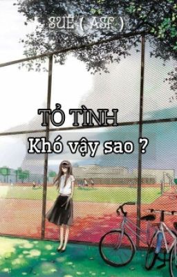 ( MÃ - THIÊN ) TỎ TÌNH KHÓ VẬY SAO ? 