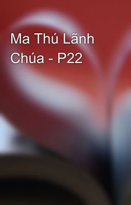 Ma Thú Lãnh Chúa - P22