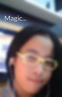 Magic...