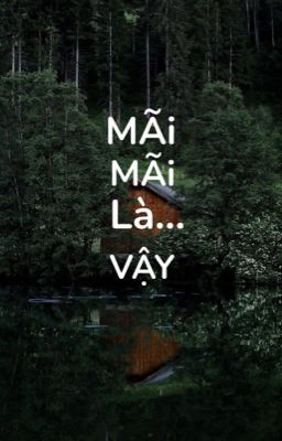 Mãi Mãi Là Vậy 