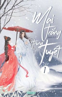 Mai Trắng Trong Tuyết - Tập 1