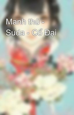 Manh thú - Suda - Cổ Đại