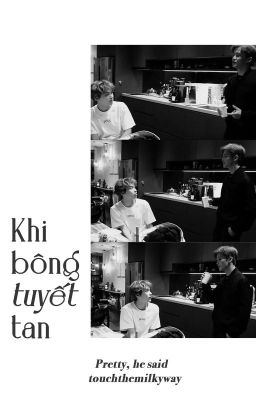 [Markhyuck/Trans] Khi bông tuyết tan