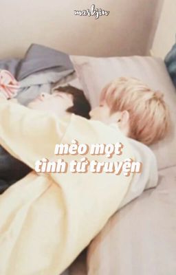 markjin ; mèo mọt tình tứ truyện