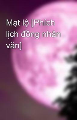 Mạt lộ [Phích lịch đồng nhân văn]