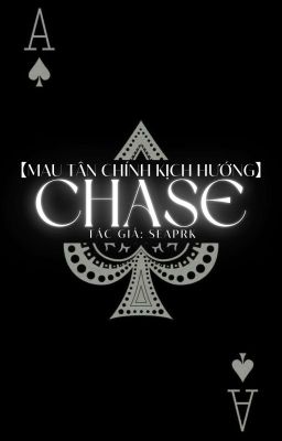 【mau tân chính kịch hướng】CHASE