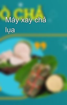 Máy xay chả lụa